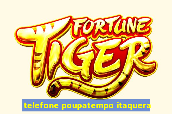 telefone poupatempo itaquera